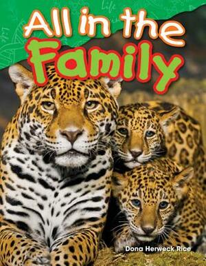 All in the Family by Dona Herweck Rice
