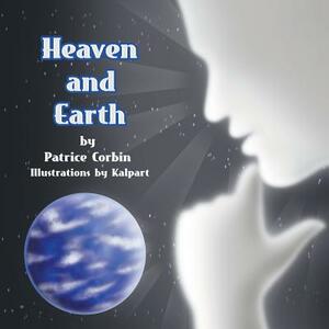 Heaven and Earth by Patrice Corbin