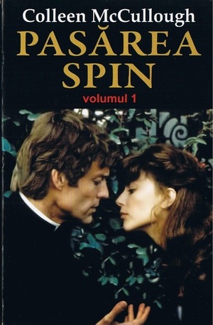 Pasărea spin - volumul 1 by Colleen McCullough, Gicuţa Nistor