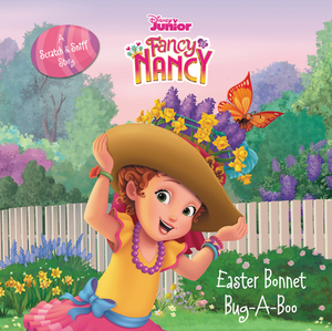 Disney Junior Fancy Nancy: Easter Bonnet Bug-A-Boo: A Scratch & Sniff Story by Krista Tucker