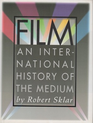 Film: An International History of the Medium by Robert Sklar