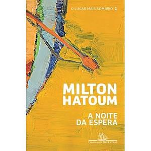 A noite da espera by Milton Hatoum