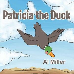 Patricia the Duck by Al Miller