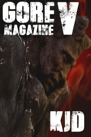 Gore Magazine Volume V by Trevor Firetog, Matt Demers, Stephen Jansen, Eric Keys, K.J.D.