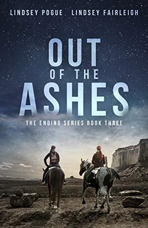 Out of the Ashes by Lindsey Pogue, Lindsey Fairleigh, Lindsey Fairleigh