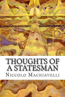 Thoughts of a Statesman by Niccolò Machiavelli