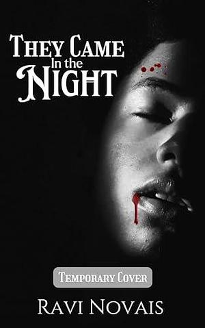 They Came in the Night: A Why Choose Paranormal Romance by Ravi Novais, Ravi Novais