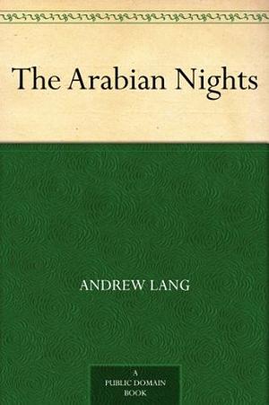 The Arabian Nights  (Amazon Classics Edition) by Andrew Lang