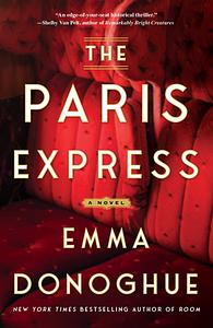 The Paris Express: A Novel by Emma Donoghue