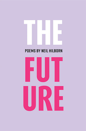 The Future by Neil Hilborn