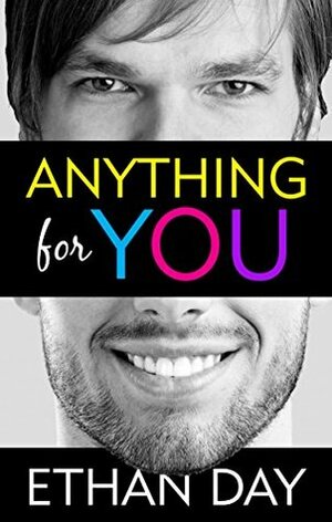 Anything for You by Ethan Day