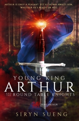 Young King Arthur And The Round Table Knights by Siryn Sueng