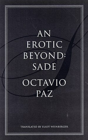 An Erotic Beyond: Sade by Eliot Weinberger, Octavio Paz