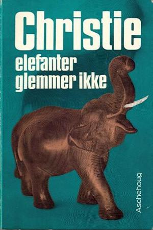 Elefanter glemmer ikke by Agatha Christie