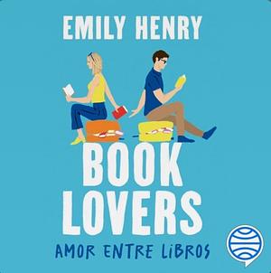 Book Lovers: amor entre libros by Emily Henry