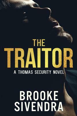 The Traitor: A Thomas Security Novel by Brooke Sivendra