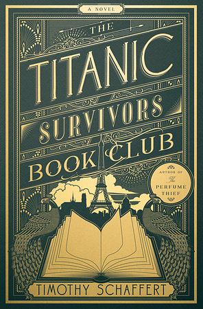 The Titanic Survivors' Book Club by Timothy Schaffert