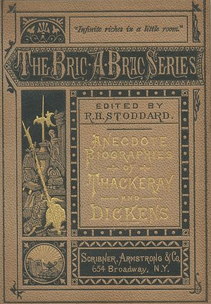 Anecdote Biographies Of Thackeray And Dickens by Richard Henry Stoddard