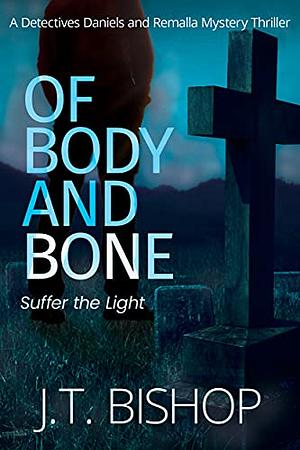 Of Body and Bone by J.T. Bishop
