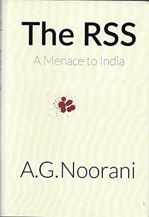The RSS: A Menace To India by A.G. Noorani