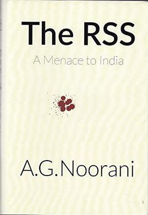 The RSS: A Menace To India by A.G. Noorani