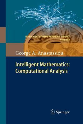 Intelligent Mathematics: Computational Analysis by George a. Anastassiou