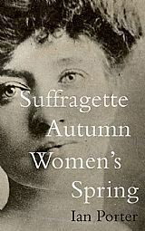 Suffragette Autumn Women's Spring by Ian Porter