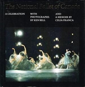 The National Ballet of Canada by Celia Franca