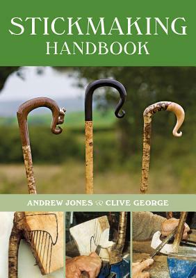 Stickmaking Handbook: Second Edition by Andrew Jones, Clive George