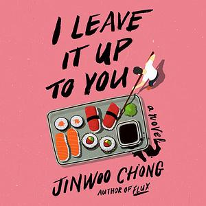 I Leave It Up to You by Jinwoo Chong