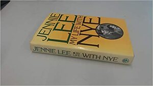 My Life with Nye by Jennie Lee