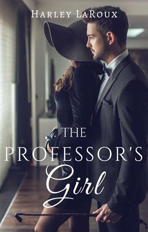 The Professor's Girl  by Harley Laroux