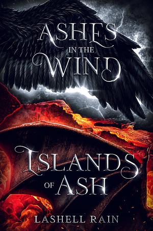 Ashes In The Wind / Islands Of Ash by Lashell Rain