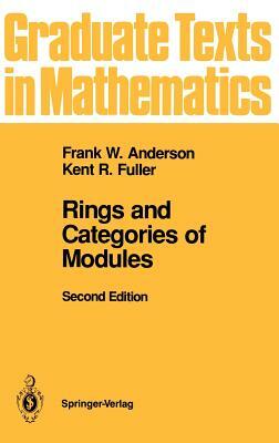 Rings and Categories of Modules by Kent R. Fuller, Frank W. Anderson