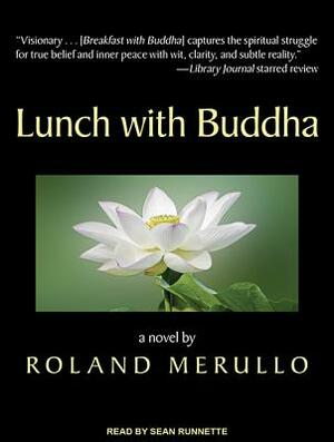 Lunch with Buddha by Roland Merullo