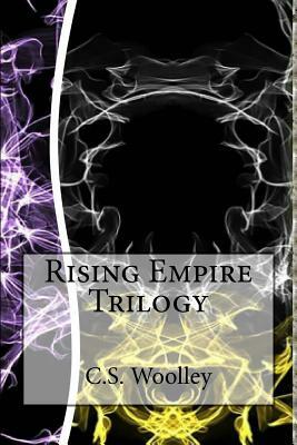 Rising Empire Trilogy by C.S. Woolley