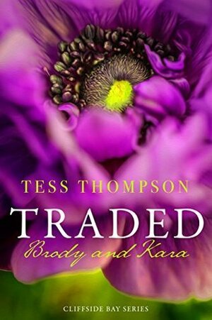 Traded: Brody and Kara by Tess Thompson