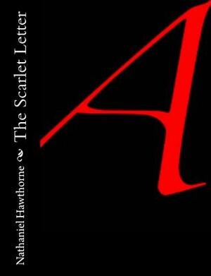 The Scarlet Letter by Nathaniel Hawthorne