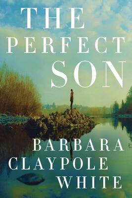 The Perfect Son by Barbara Claypole White