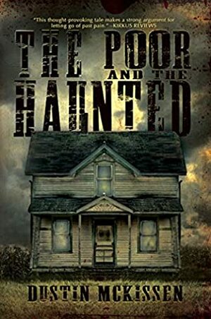 The Poor and the Haunted by Dustin McKissen