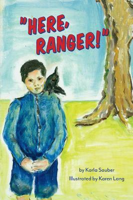 Here, Ranger! by Karla Sauber