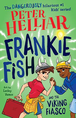 Frankie Fish and the Viking Fiasco by Peter Helliar