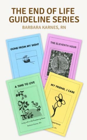 End of Life Guideline Series: A Compilation of Barbara Karnes Booklets by Barbara Karnes