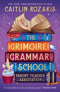 The Grimoire Grammar School Parent Teacher Association by Caitlin Rozakis