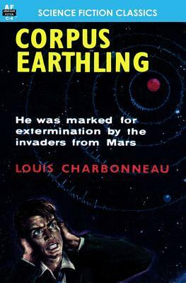 Corpus Earthling by Louis Charbonneau