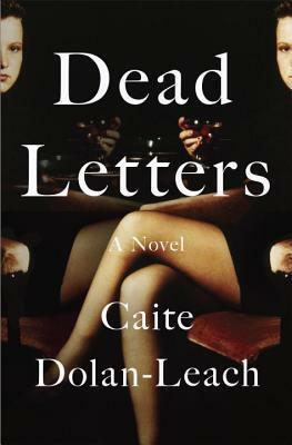 Dead Letters by Caite Dolan-Leach