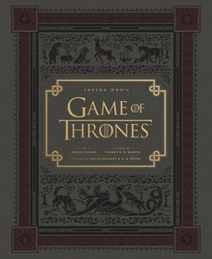Inside HBO's Game of Thrones: Seasons 1 & 2 (Game of Thrones Book, Book about HBO Series) by David Benioff, D.B. Weiss, George R.R. Martin, Bryan Cogman
