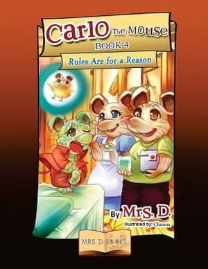 Carlo the Mouse, Book 4: Rules Are for a Reason by D.