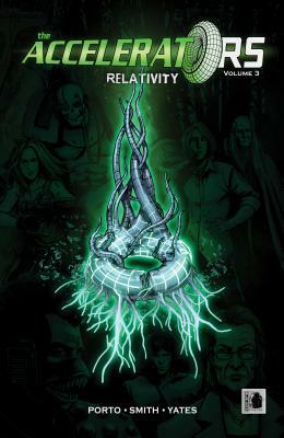 The Accelerators, Volume 3: Relativity by R. F. I. Porto