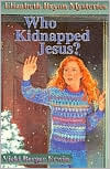 Who Kidnapped Jesus? by Vicki Berger Erwin